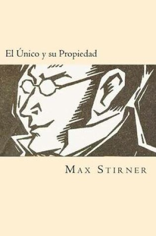 Cover of El Unico Y Su Propiedad (Spanish Edition)