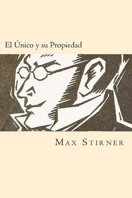 Book cover for El Unico Y Su Propiedad (Spanish Edition)