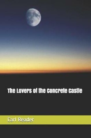 Cover of The Lovers of the Concrete Castle