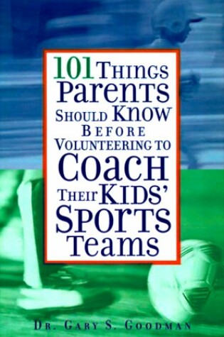 Cover of 101 Things Parents Should Know before Volunteering to Coach Their Kids' Sports Teams