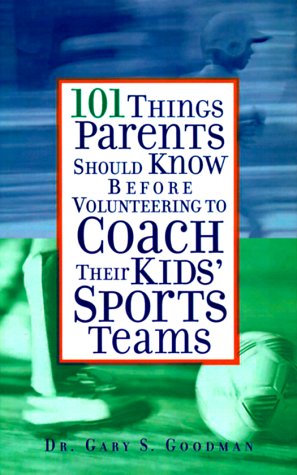 Book cover for 101 Things Parents Should Know before Volunteering to Coach Their Kids' Sports Teams