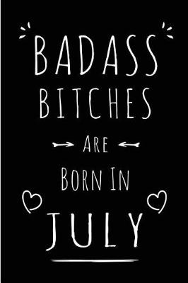Book cover for Badass Bitches Are Born In July