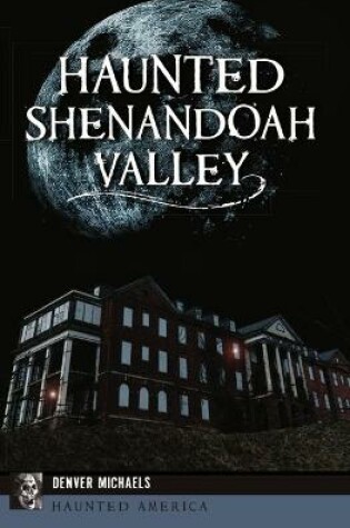 Cover of Haunted Shenandoah Valley