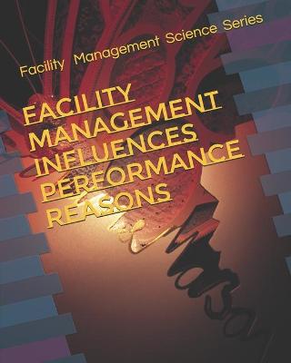 Book cover for Facility Management Influences Performance Reasons