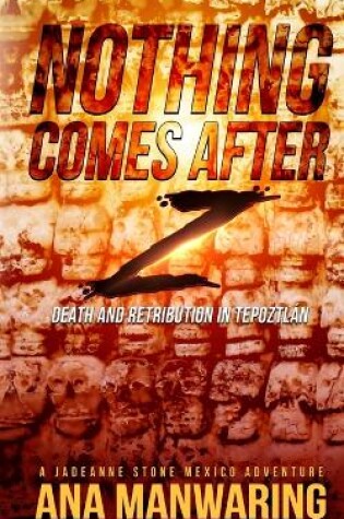 Cover of Nothing Comes After Z