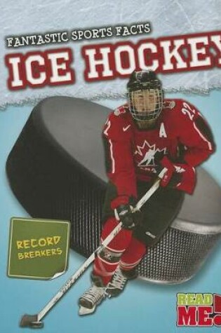 Cover of Ice Hockey (Fantastic Sports Facts)