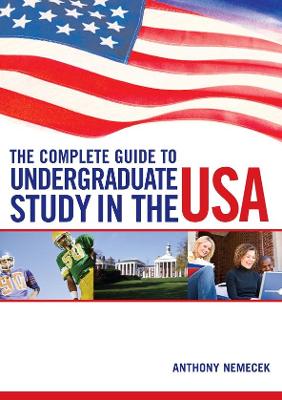 Book cover for The Complete Guide to Undergraduate Study in the USA