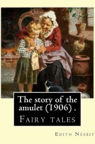 Cover of The story of the amulet (1906) . By