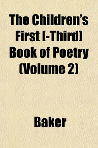 Cover of The Children's First [-Third] Book of Poetry (Volume 2)