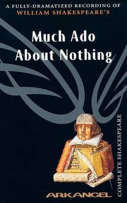 Book cover for The Complete Arkangel Shakespeare: Much Ado About Nothing