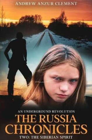 Cover of The Russia Chronicles. An Underground Revolution. Two