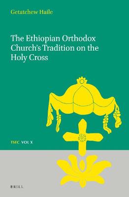 Book cover for The Ethiopian Orthodox Church's Tradition on the Holy Cross