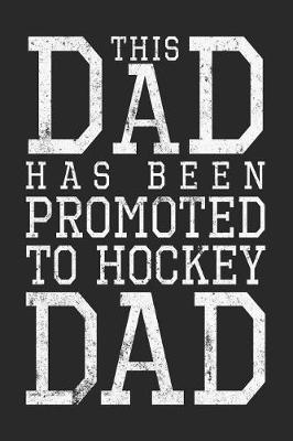 Book cover for This Dad Has Been Promoted To Hockey Dad