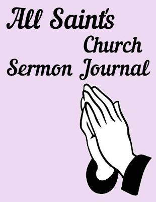 Book cover for All Saint's Church Sermon Journal