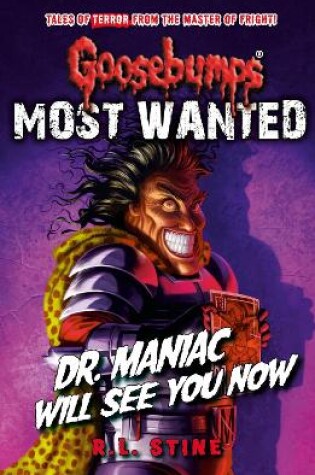 Cover of Most Wanted: Dr. Maniac Will See You Now