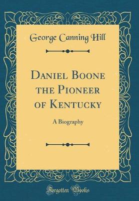 Book cover for Daniel Boone the Pioneer of Kentucky