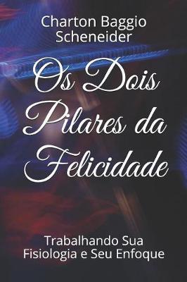 Book cover for Os Dois Pilares da Felicidade