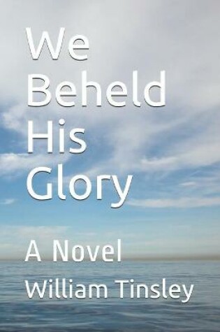 Cover of We Beheld His Glory