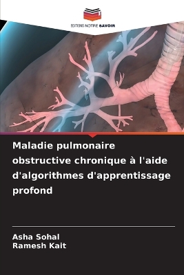 Book cover for Maladie pulmonaire obstructive chronique à l'aide d'algorithmes d'apprentissage profond