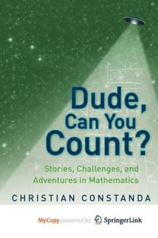 Cover of Dude, Can You Count? Stories, Challenges and Adventures in Mathematics