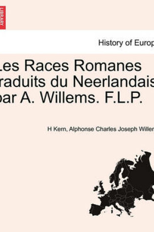 Cover of Les Races Romanes Traduits Du Neerlandais Par A. Willems. F.L.P.