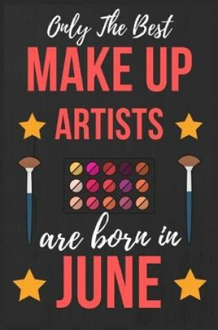 Cover of Only The Best Make up Artists Are Born In June