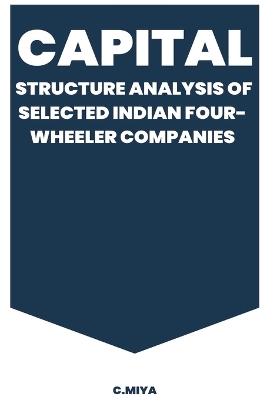 Book cover for Capital Structure Analysis of Selected Indian Four-Wheeler Companies