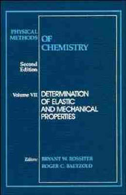 Cover of Physical Methods of Chemistry, Determination of Elastic and Mechanical Properties