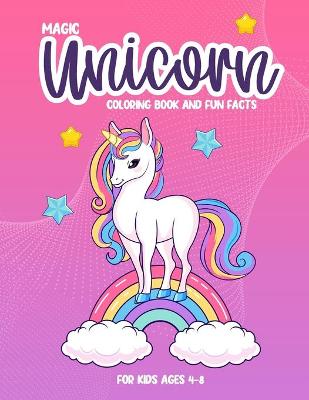 Book cover for Magic Unicorn Coloring Book And Fun Facts