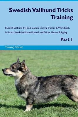 Book cover for Swedish Vallhund Tricks Training Swedish Vallhund Tricks & Games Training Tracker & Workbook. Includes