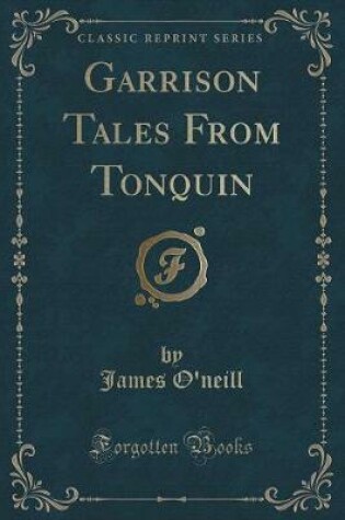 Cover of Garrison Tales from Tonquin (Classic Reprint)