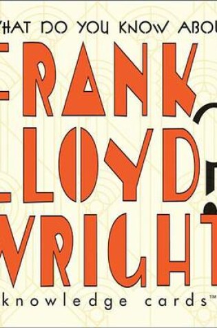 Cover of What Do You Know About Frank Lloyd Wright? Knowledge Cards K226