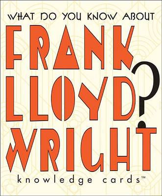 Book cover for What Do You Know About Frank Lloyd Wright? Knowledge Cards K226