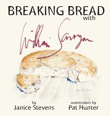 Book cover for Breaking Bread with William Saroyan