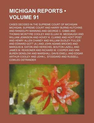 Book cover for Michigan Reports (Volume 91); Cases Decided in the Supreme Court of Michigan