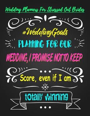 Book cover for Wedding, I Promise Not To Keep Score, Even If I Am Totally Winning
