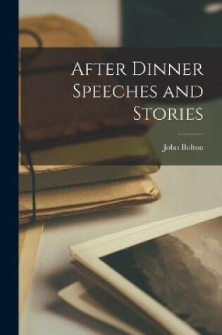 Cover of After Dinner Speeches and Stories