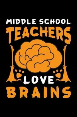 Cover of Middle School Teachers Love Brains