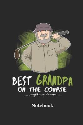Book cover for Best Grandpa on the Course Notebook