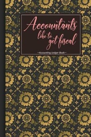 Cover of Accounting Ledger book Accountants like to get fiscal