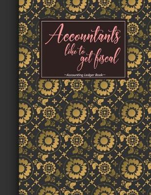 Book cover for Accounting Ledger book Accountants like to get fiscal