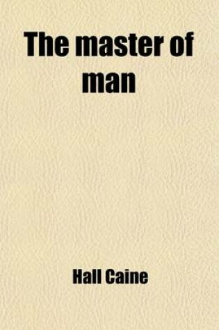 Cover of The Master of Man; The Story of a Sin