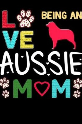 Cover of Love Being an Aussie Mom