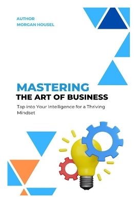 Book cover for Mastering The Art of Business