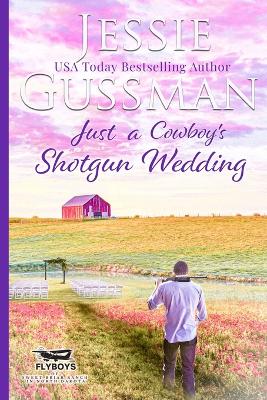 Book cover for Just a Cowboy's Shotgun Wedding (Sweet Western Christian Romance Book 7) (Flyboys of Sweet Briar Ranch in North Dakota) Large Print Edition