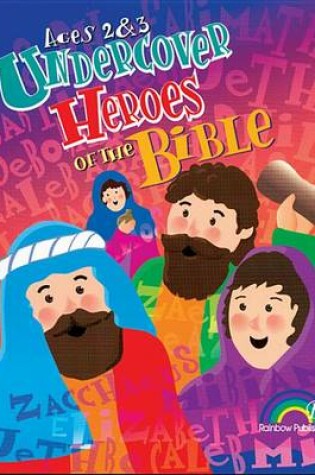Cover of Undercover Heroes of the Bible Ages 2&3 Rb38071