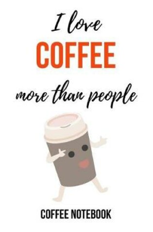 Cover of I Love Coffee More Than People