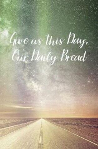 Cover of Give us this Day, Our Daily Bread