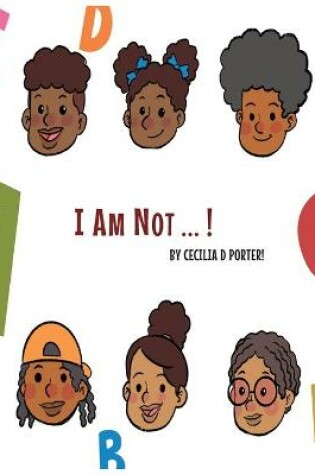 Cover of I Am Not!