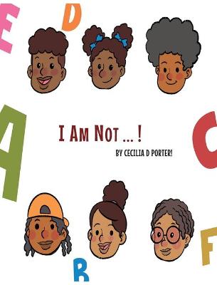 Book cover for I Am Not!